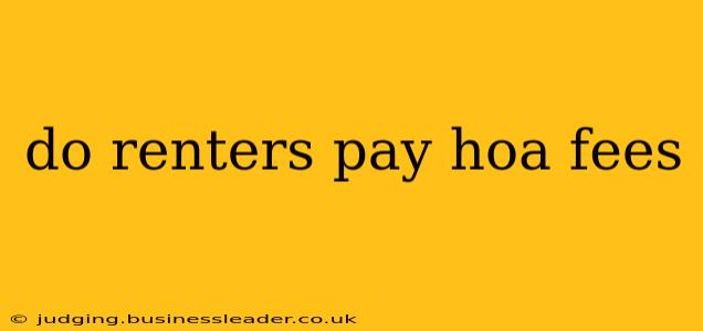 do renters pay hoa fees