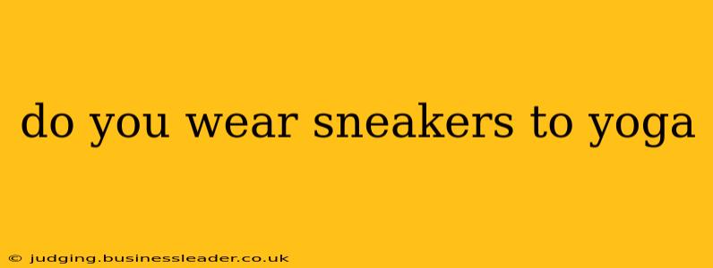 do you wear sneakers to yoga