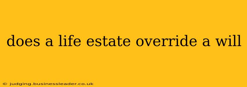 does a life estate override a will