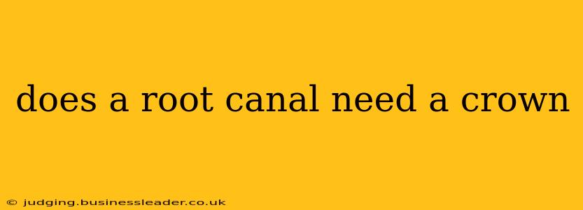 does a root canal need a crown