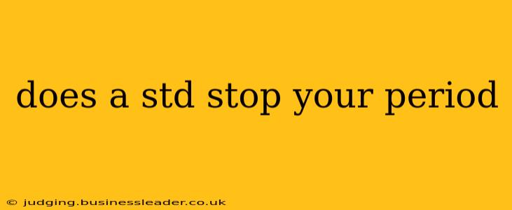 does a std stop your period