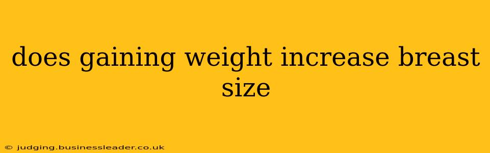 does gaining weight increase breast size