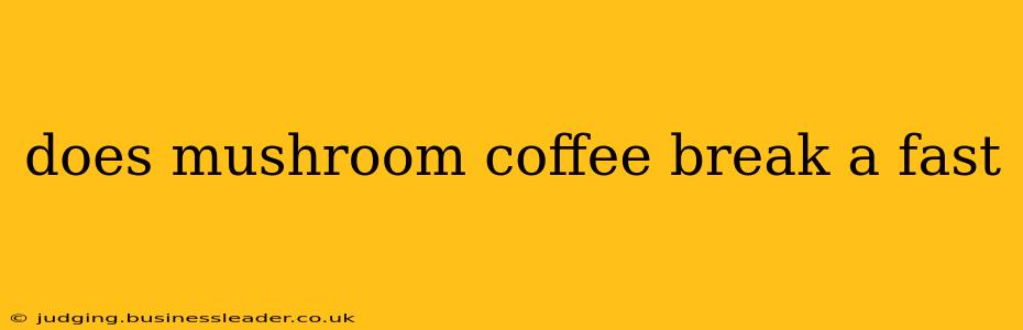 does mushroom coffee break a fast