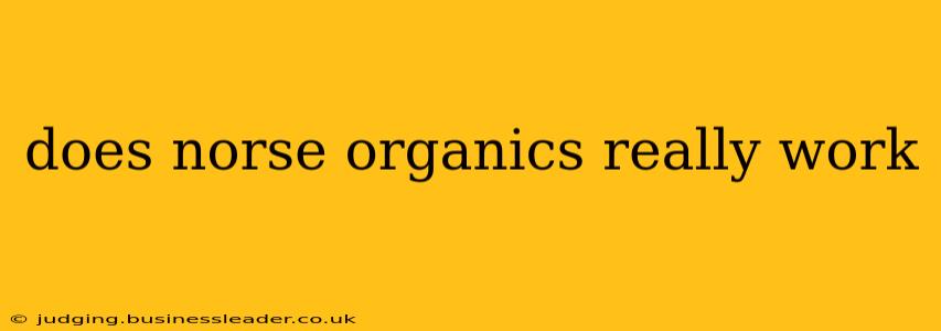 does norse organics really work
