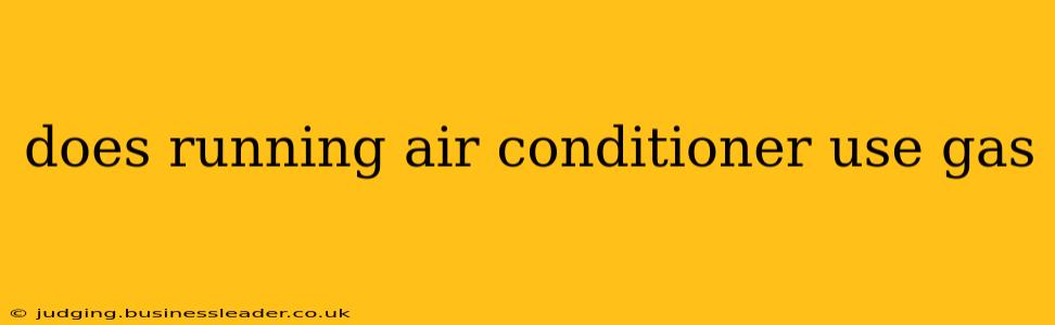 does running air conditioner use gas