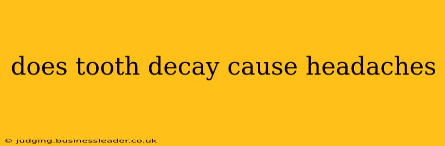 does tooth decay cause headaches