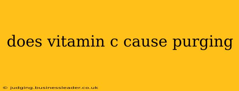 does vitamin c cause purging
