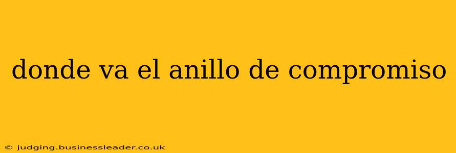 donde va el anillo de compromiso