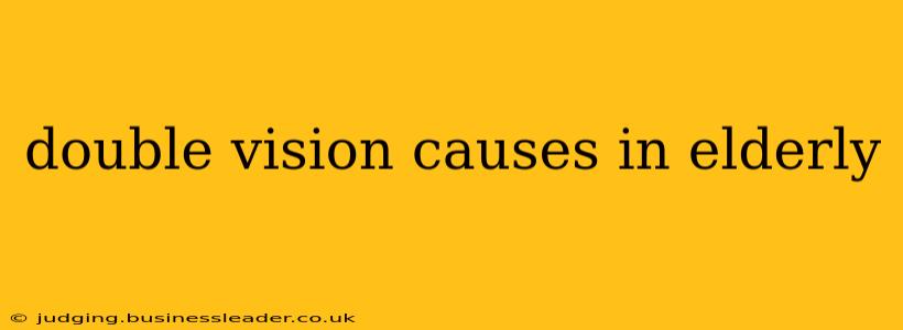 double vision causes in elderly