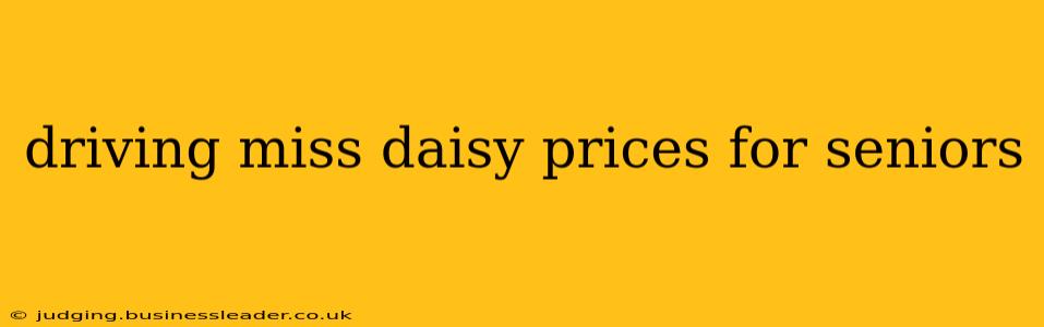 driving miss daisy prices for seniors