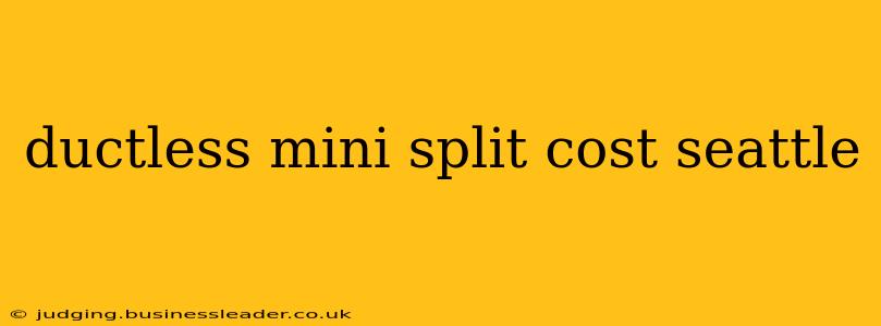 ductless mini split cost seattle