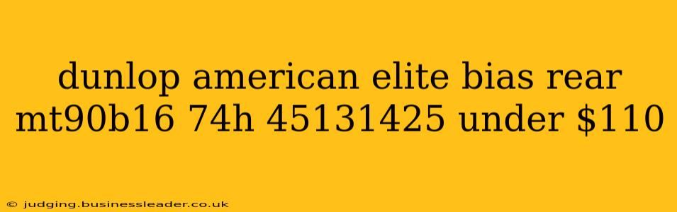 dunlop american elite bias rear mt90b16 74h 45131425 under $110