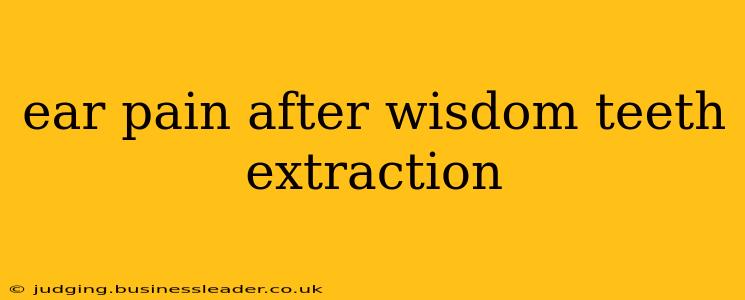 ear pain after wisdom teeth extraction