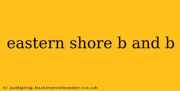 eastern shore b and b