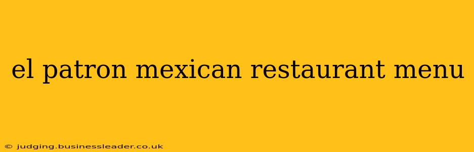 el patron mexican restaurant menu