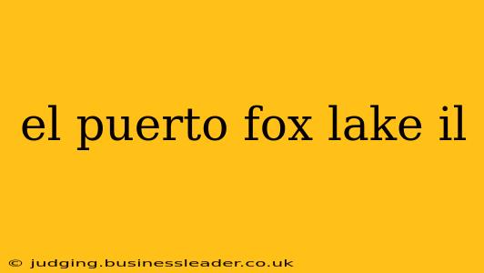 el puerto fox lake il