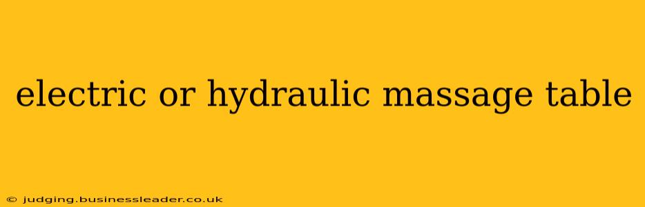 electric or hydraulic massage table