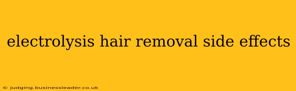 electrolysis hair removal side effects