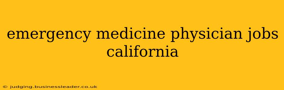 emergency medicine physician jobs california