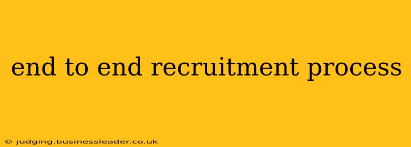 end to end recruitment process