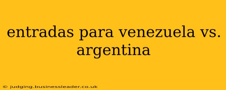 entradas para venezuela vs. argentina