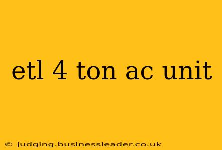 etl 4 ton ac unit