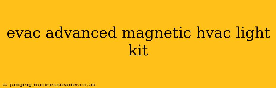 evac advanced magnetic hvac light kit