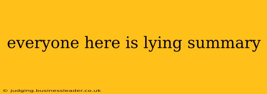 everyone here is lying summary