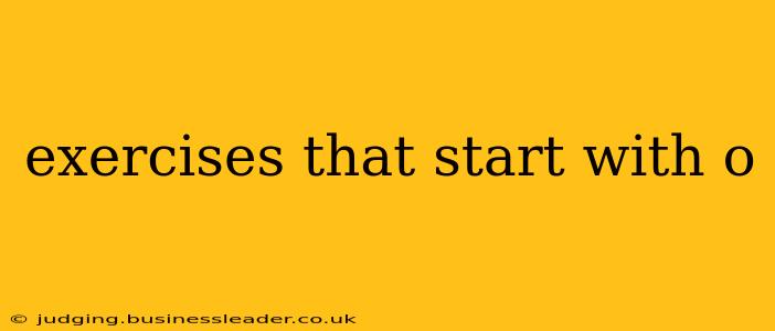 exercises that start with o