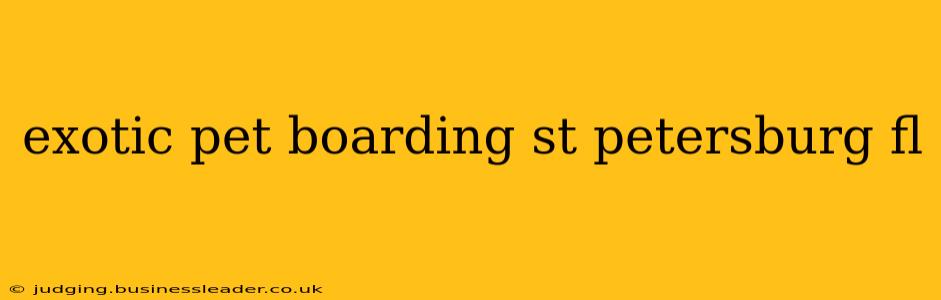 exotic pet boarding st petersburg fl