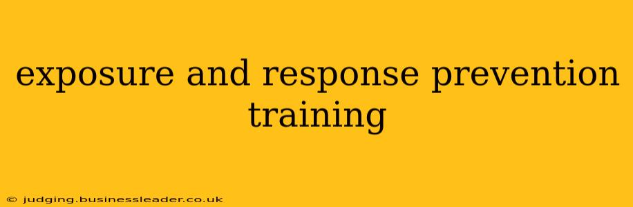 exposure and response prevention training