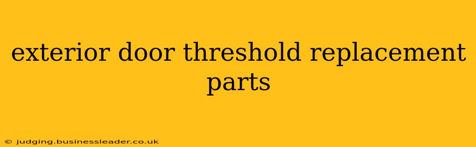 exterior door threshold replacement parts