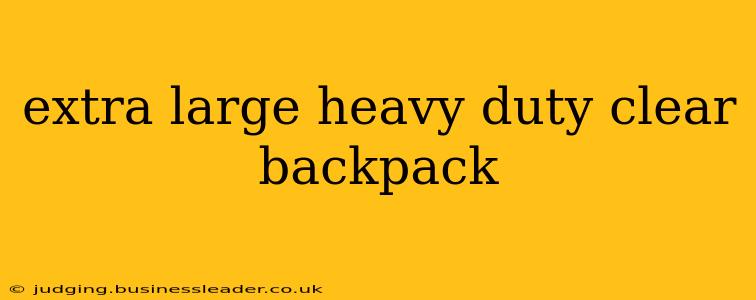extra large heavy duty clear backpack