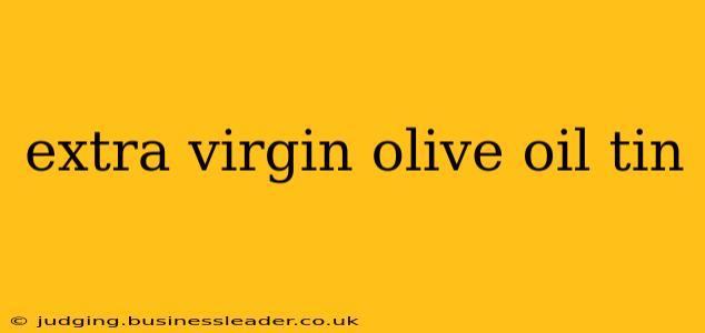 extra virgin olive oil tin