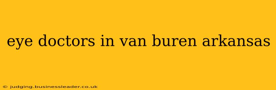 eye doctors in van buren arkansas