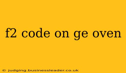 f2 code on ge oven