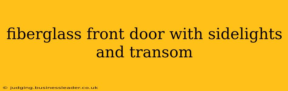 fiberglass front door with sidelights and transom