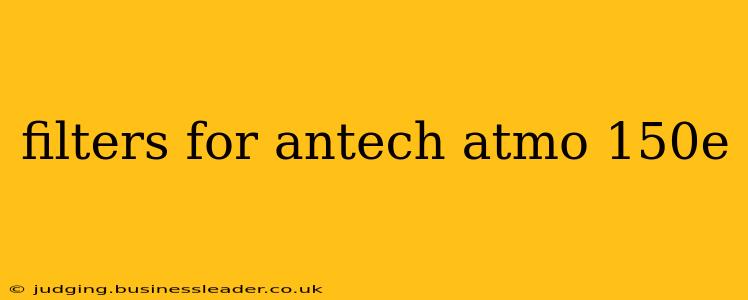 filters for antech atmo 150e