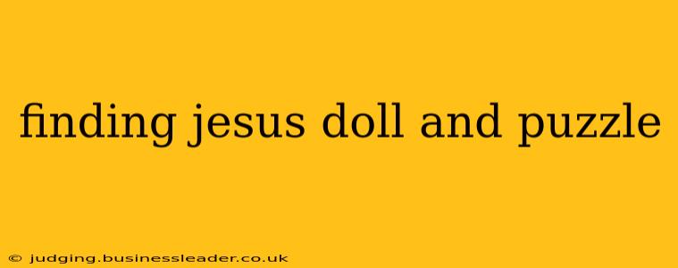 finding jesus doll and puzzle