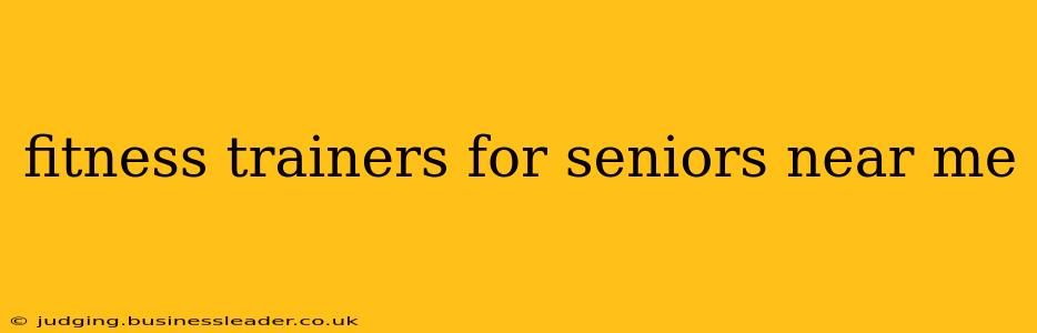 fitness trainers for seniors near me