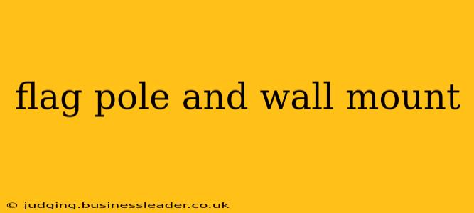 flag pole and wall mount