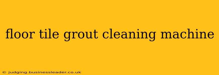 floor tile grout cleaning machine