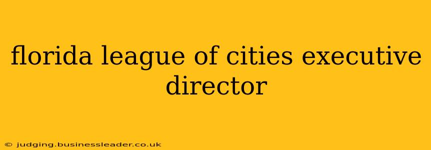 florida league of cities executive director