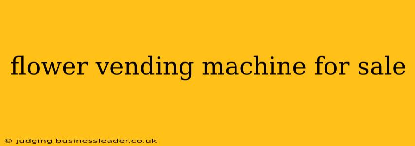 flower vending machine for sale