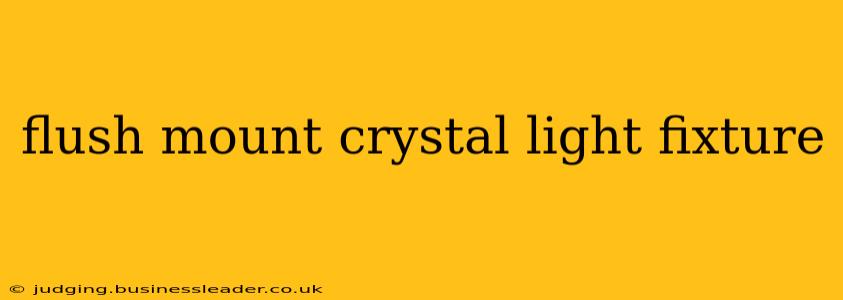 flush mount crystal light fixture