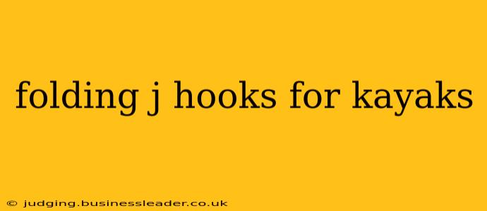 folding j hooks for kayaks