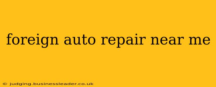 foreign auto repair near me