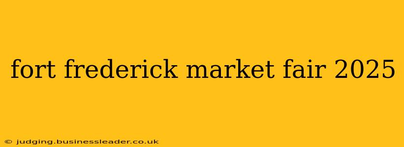 fort frederick market fair 2025