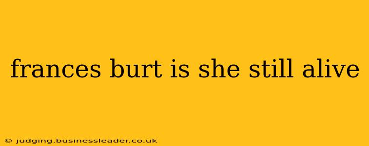 frances burt is she still alive