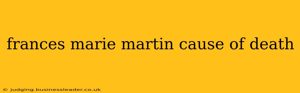 frances marie martin cause of death